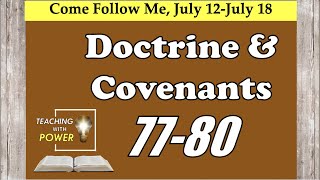 Doctrine and Covenants 77-80, Come Follow Me, (July 12-July 18)