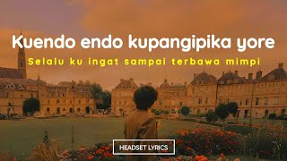 Download lagu Kuendo endo kupangipi kayore (Lirik Lagu Terjemahan) Magonu Mawoku (moy nandez cover) mp3