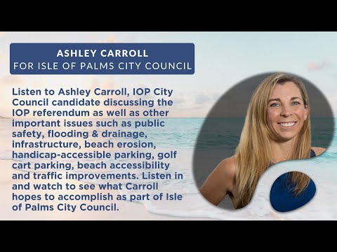 2023 Isle of Palms City Council Election: Ashley Carroll