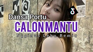 Download lagu DANSA PORTU CALON MANTU REMIX NGGINUS LEBU mp3 Download lagu DANSA PORTU CALON MANTU REMIX NGGINUS LEBU mp3