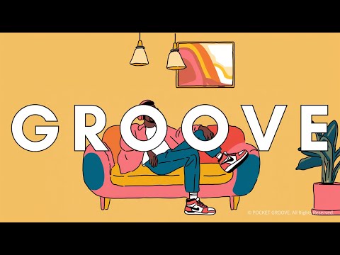 【𝐏𝐥𝐚𝐲𝐥𝐢𝐬𝐭】Feel-good laid-back GROOVE | JAZZ HOP | HIP HOP | laid-back |