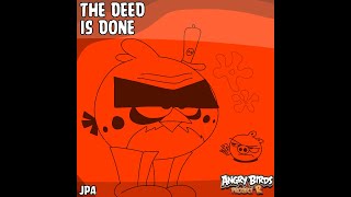 (V2) The Deed Is Done (Story Outro) - Angry Birds Project R OST