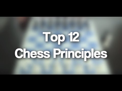 13 - Top 12 Chess Principles | Chess