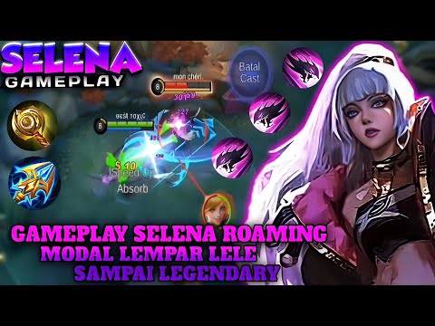 GAMEPLAY SELENA ROAMING ❗|| LEMPAR LELE SAMPAI LEGENDARY || SELENA BUILD AND EMBLEM ||