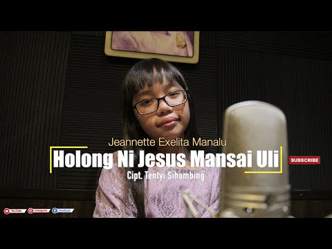 Lagu Rohani Holong-Ni Jesus Mansai Uli-Jeannette Exelita Manalu-Cipt. NN / Tentyi Sihombing