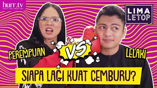 Download lagu LimaLeTop! | Siapa Lagi Kuat Cemburu?!? Perempuan vs. Lelaki (Full Version) mp3