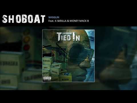 Shoboat - Wigglin ft. K-Skrilla & Money Mack B