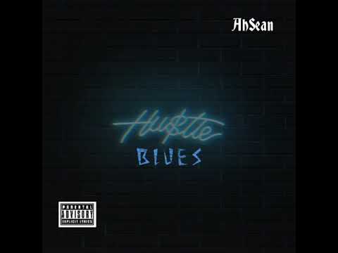 AhSean- Hustle Blues