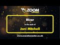 Joni Mitchell - River - Karaoke Version from Zoom Karaoke