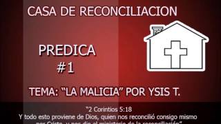 Predica: La malicia. Por Ysis T.