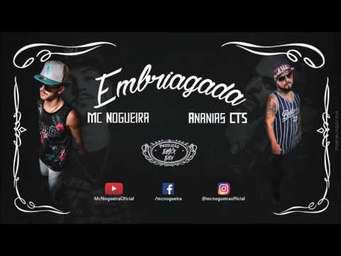 Mc Nogueira Part Ananias Cts - Embriagada (Prod Black Boy)