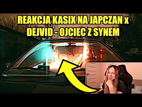 KASIX REAKCJA NA JAPCZAN x DEJVID - OJCIEC Z SYNEM
