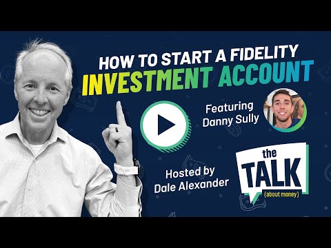 How to Start a Fidelity Investment Account with Dale Alexander | Featuring Danny Sully