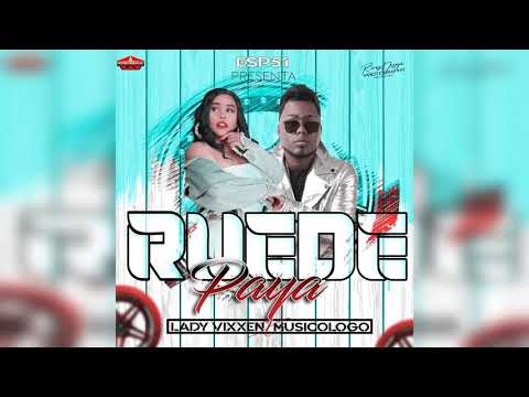Lady Vixxen feat Musicologo The Libro - Ruede Paya