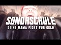 SONDASCHULE - Deine Mama f!ckt für Geld (FSK 16 Version)