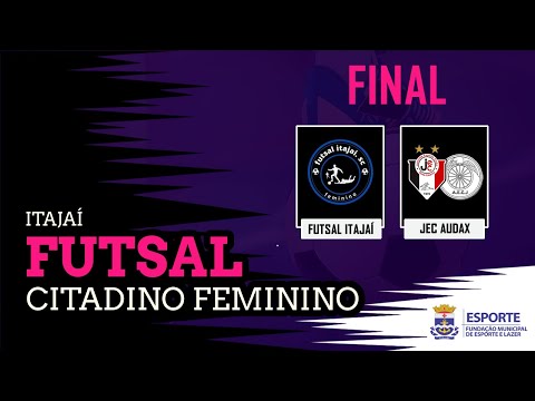 Futsal Itajaí x JEC Audax | Citadino de Futsal | Feminino | Final