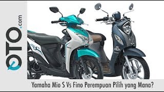 Yamaha Mio S vs Fino, Wanita Harus Pilih Mana? I Oto.Com