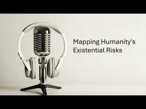 Mapping Humanity's Existential Risks