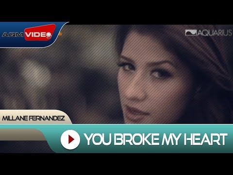 Millane Fernandez - You Broke My Heart | Official Music Video