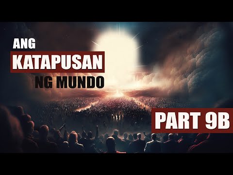 KATAPUSAN NG MUNDO PART 9B - ANG BABAE AT ANG DRAGON