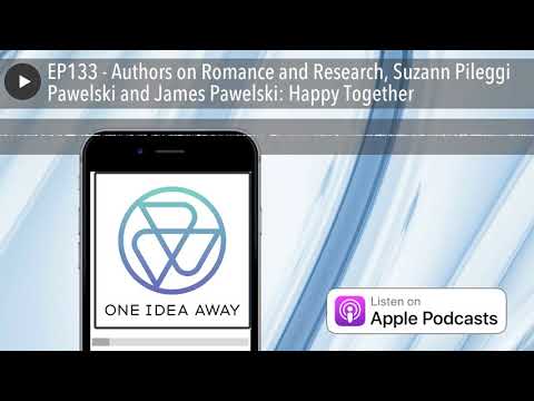 EP133 - Authors on Romance and Research, Suzann Pileggi Pawelski and James Pawelski: Happy Together