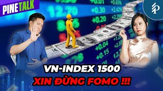 VN-Index chinh phục mốc 1.500 điểm: Cẩn trọng FOMO ở vùng đỉnh?