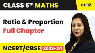 Class 6 Maths Chapter 12 | Ratio and Proportion NCERT Full Chapter Explanation & Exercise