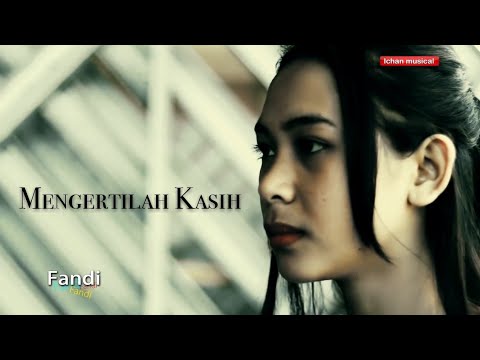 FANDI D'PETRA - MENGERTILAH KASIH (ORIGINAL VIDEO CLIP) BY : ICHAN MUSICAL - BAND LOKAL LOMBOK
