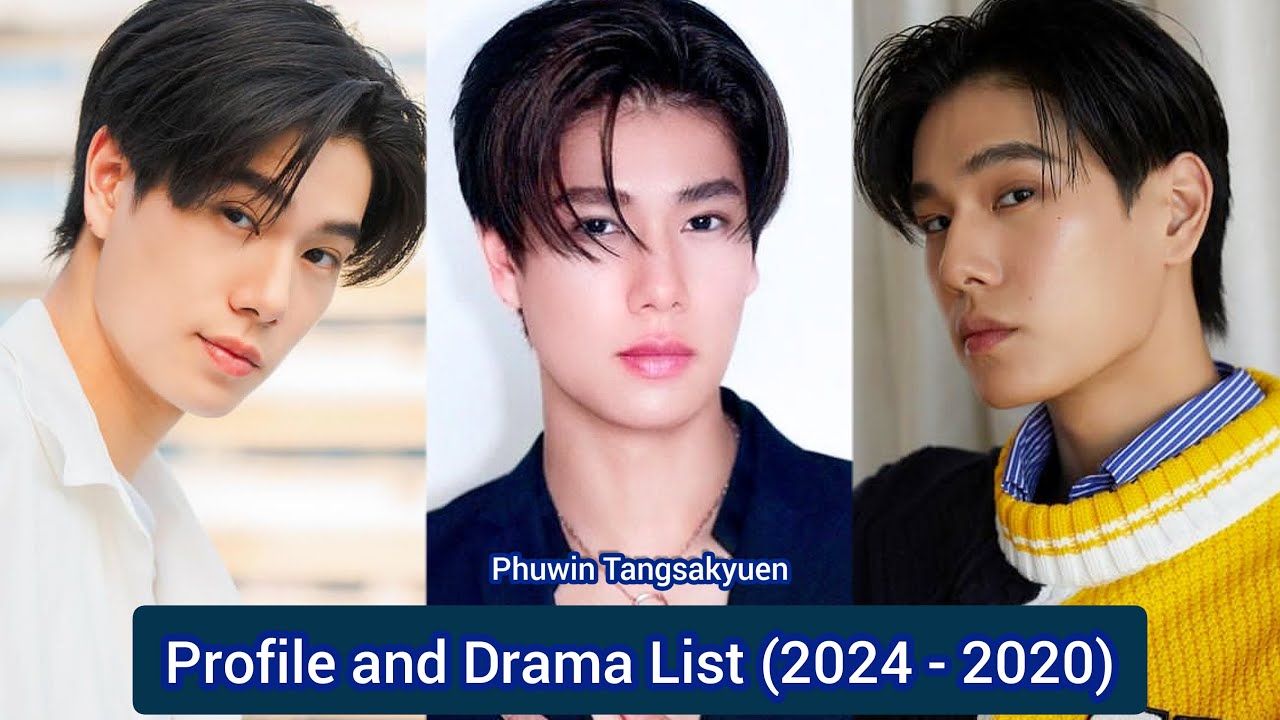 Phuwin Tangsakyuen (We Are) | Profile and Drama List (2024 - 2020) |