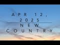 New Country Music Apr 12 2025