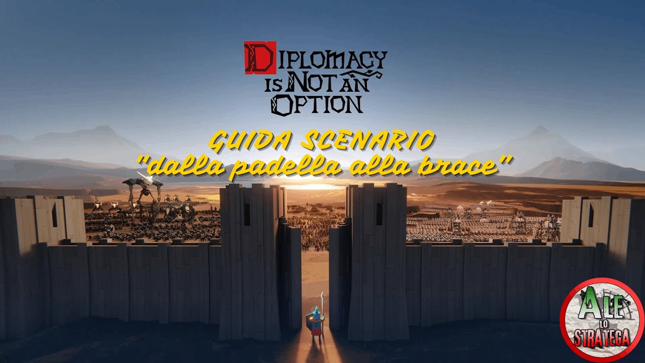 GUIDA SCENARIO DALLA PADELLA ALLA BRACE || DIPLOMACY IS NOT AN OPTION ITA || DIFFICOLTA' INCUBO