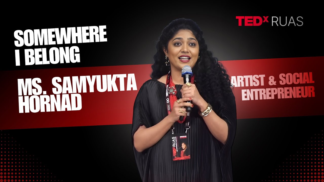 Somewhere I Belong | Ms Samyukta Hornad | TEDxRUAS