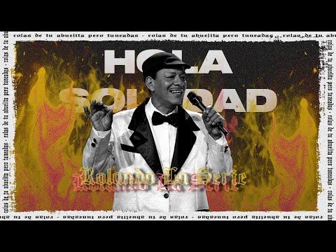 Rolando la Serie - Hola Soledad (Rozhes Beats Edit)