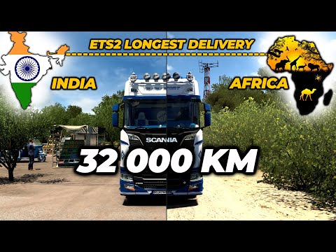 ETS2 Longest Delivery - From India to Africa with Scania 770S V8 | More than 34000 Km | 12 Days