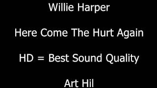 Willie Harper - Here Come The Hurt Again