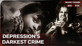 She Faced The Same Fate As Her Victims! | Deadly Women | Season 2 Episode 3