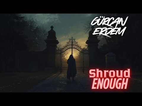 Gurcan Erdem - Shroud Enough (MT 1st.Album Style)