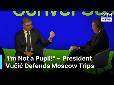 Serbia, Russia, and the EU: Full Interview with President Vučić | DRM New | AC1F