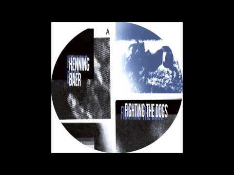 Henning Baer - Fighting The Dogs [MANHIGH001]