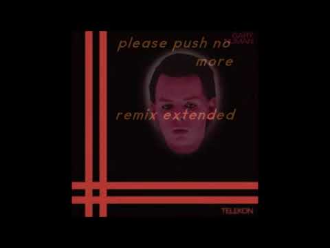 Gary Numan - please push no more (jagged remix) extended