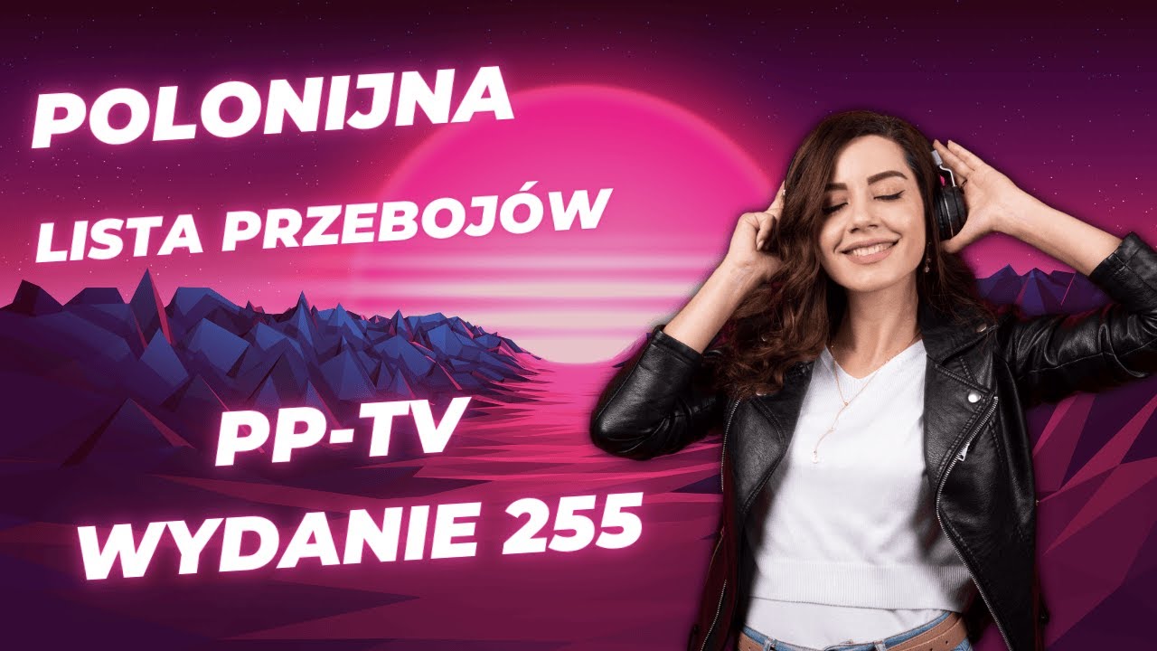 Polonijna Lista Przebojów PP-TV wydanie 255- PLP Polonijna Lista Przebojów PP-TV wydanie 255- PLP