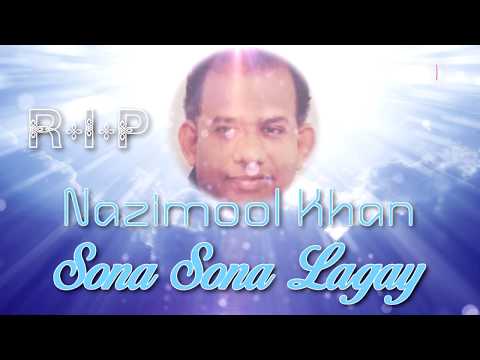 R.I.P Nazimool Khan - Sona Sona Lagay