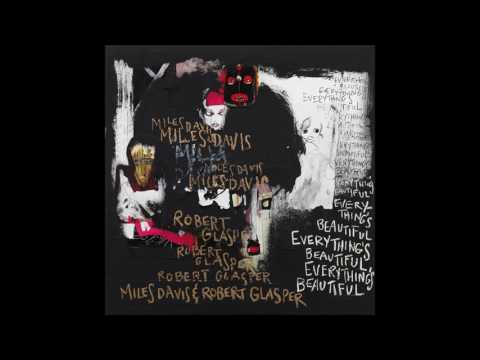 Miles Davis & Robert Glasper - Silence Is The Way (Feat. Laura Mvula)