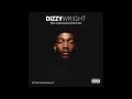Dizzy Wright - I Can Tell You Needed It ft. Berner ...