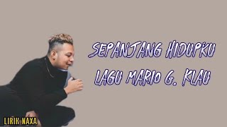 sepanjang hidupku - mario g. klau (lirik)