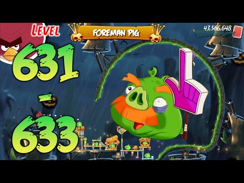 UNLOCK LEVEL 631-633 | ANGRY BIRDS 2 (BOSS LEVEL FOREMAN PIG) - MAP Bamboo Forest Madagooscar