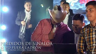 Perdidos de Sinaloa - Si Yo Fuera Ladrón [En Vivo]