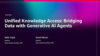 AWS re:Invent 2025 - Unified knowledge access: Bridging data with generative AI agents  (AIM338)