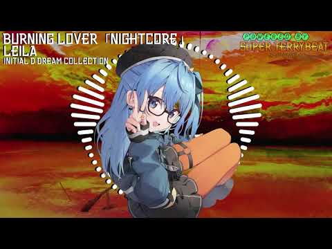 「Super EuroNightcore」 Leila - Burning Lover ~ Initial D ~