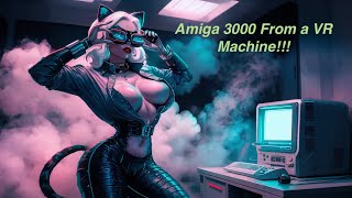 Amiga 3000 from a VR Machine P1